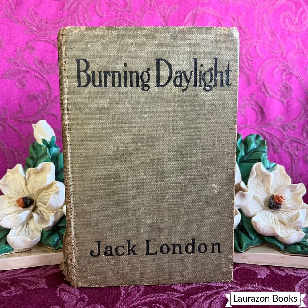 1913 Burning Daylight by Jack London, Antique Book, M.A. Donohue & Company